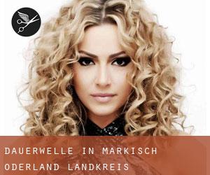 Dauerwelle in Märkisch-Oderland Landkreis Dauerwelle in Märkisch-Oderland Landkreis