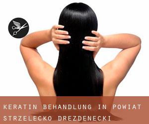 Keratin Behandlung in Powiat strzelecko-drezdenecki
