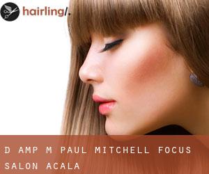D & M Paul Mitchell Focus Salon (Acala)