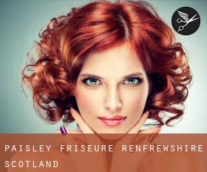 Paisley friseure (Renfrewshire, Scotland) Paisley friseure (Renfrewshire, Scotland)